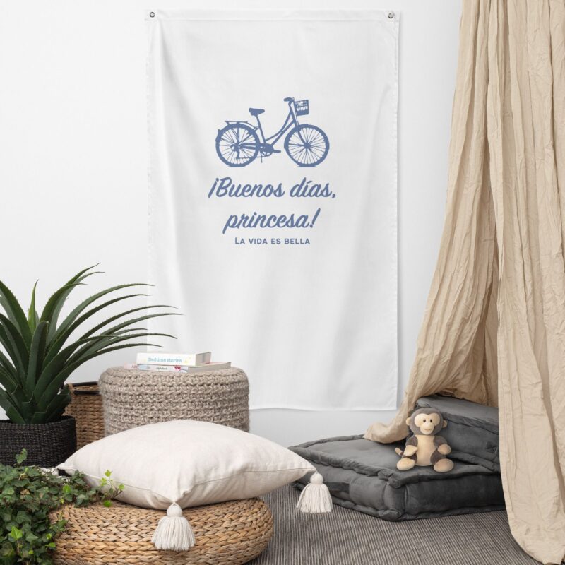 Bandera "¡Buenos días, princesa! - La vida es bella